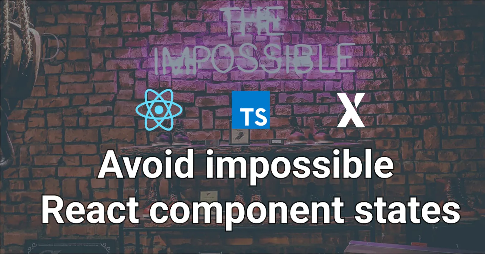 Avoid impossible UI states with React, Typescript and xState